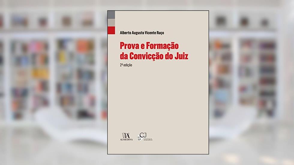 Prova e Formação da Convicção do Juiz, do autor Alberto Augusto Vicente Ruço