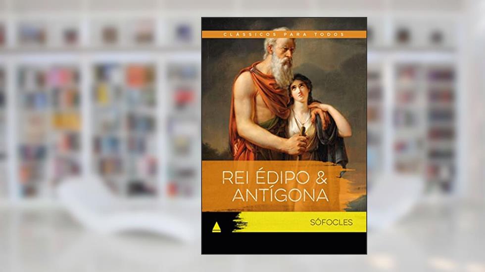 Rei Édipo & Antígona: Clássicos Para Todos: 1, do autor Sófocles Sófocles