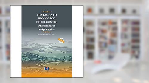 Capa de Tratamento Biologico de Efluentes: Fundamentos e Aplicações, do autor Geraldo Lippel Sant'Anna Jr.
