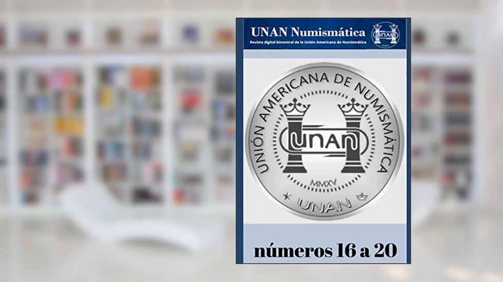 UNAN Numismática - 16-20, 2017 (Portuguese Edition), do autor Unión Americana de Numismática; ptof Oswado M Rodrigues Jr