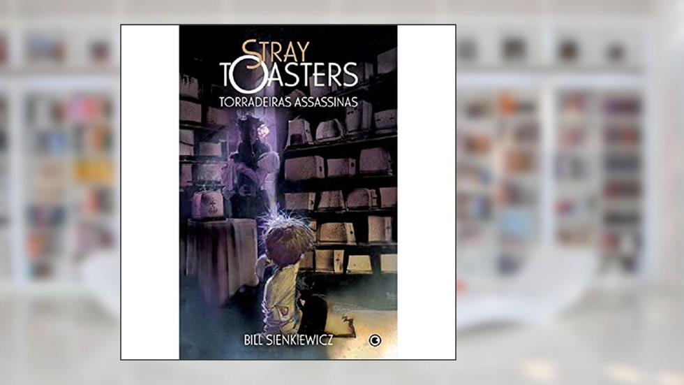 Stray Toasters: Torradeiras Assassinas, do autor Bill Sienkiewicz