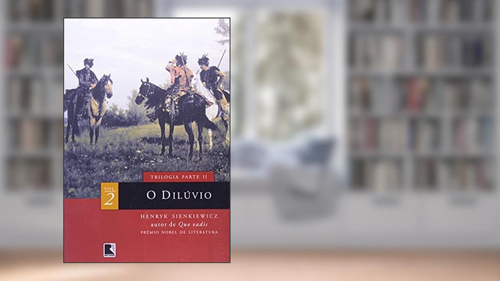 O DILÚVIO - Vol. 2, do autor Henryk Sienkiewicz