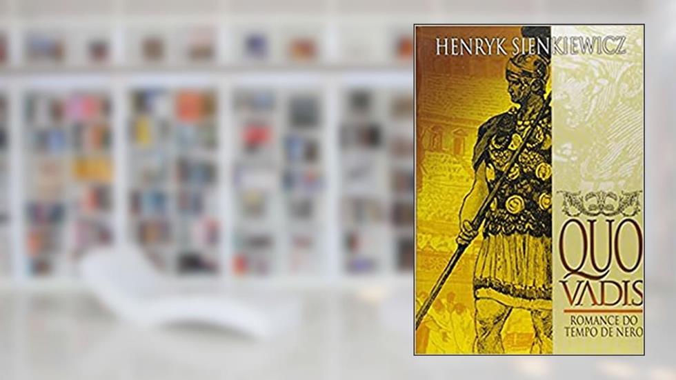Quo Vadis: Romance do Tempo de Nero, do autor José Henrique Sienkiewicz  Henryk  Teles