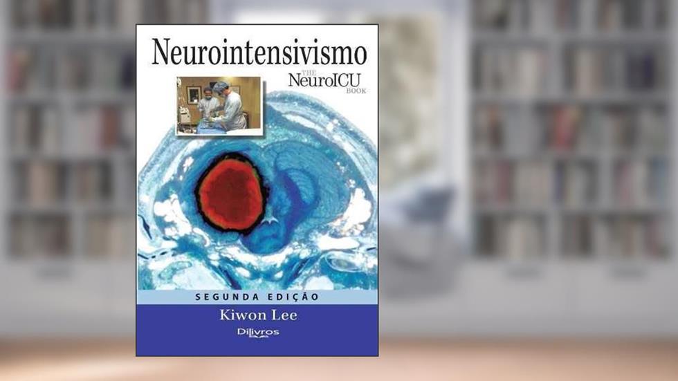 Neurointensivismo Neuro Icu Book, do autor Kiwon Lee