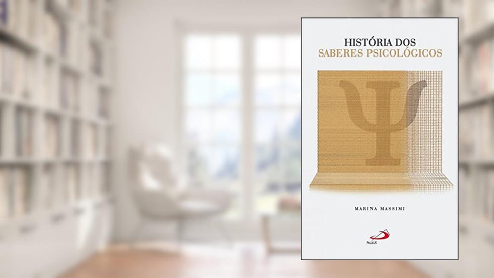 História dos Saberes Psicológicos, do autor Marina Massimi