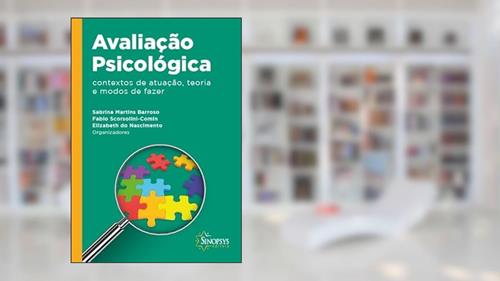 Capa de Avaliação Psicológica: Contextos de Atuação, Teoria e Modos de Fazer, do autor Fabio Scorsolini-Comim