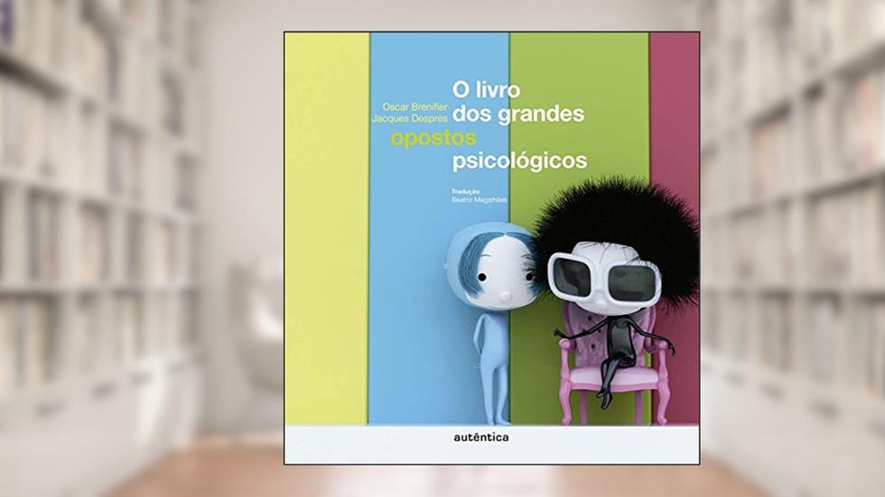 O livro dos grandes opostos psicológicos, do autor Oscar Brenifier