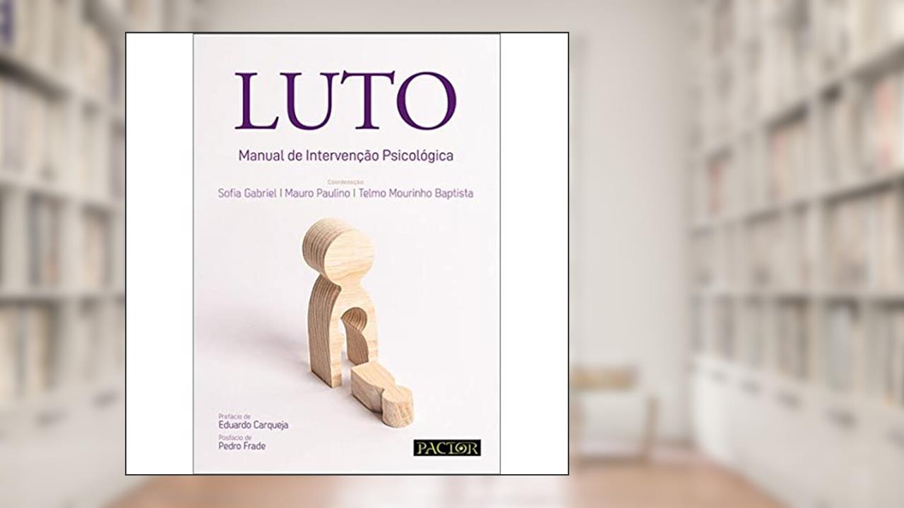 LUTO - Manual de Intervenção Psicológica, do autor Mauro Paulino
