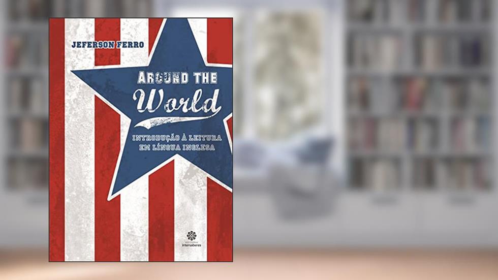 Around the world:: introdução à leitura em língua inglesa, do autor Jeferson Ferro