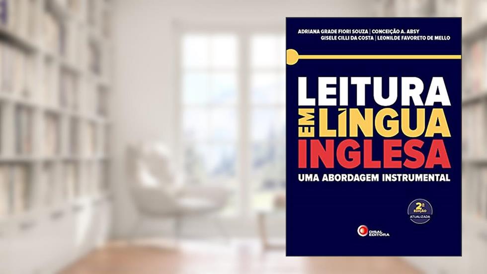 Leitura em língua inglesa: Uma abordagem instrumental, do autor Adriana Souza; Conceição Absy; Gisele da Costa; Leonilde de Mello