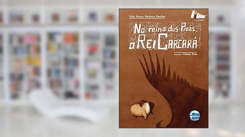 Capa de No Reino dos Preás, o Rei Carcará, do autor João Bosco Bezerra Bonfim