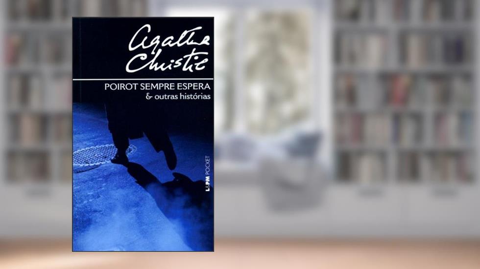 Poirot Sempre Espera e Outras Histórias, do autor Agatha Christie