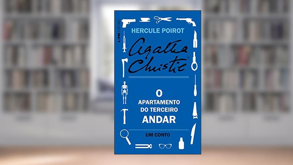 O apartamento do terceiro andar: Um conto de Hercule Poirot, do autor Agatha Christie