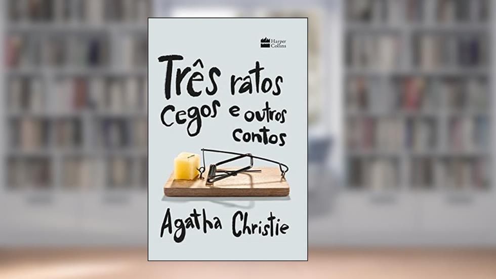 Três ratos cegos e outros contos, do autor Agatha Christie