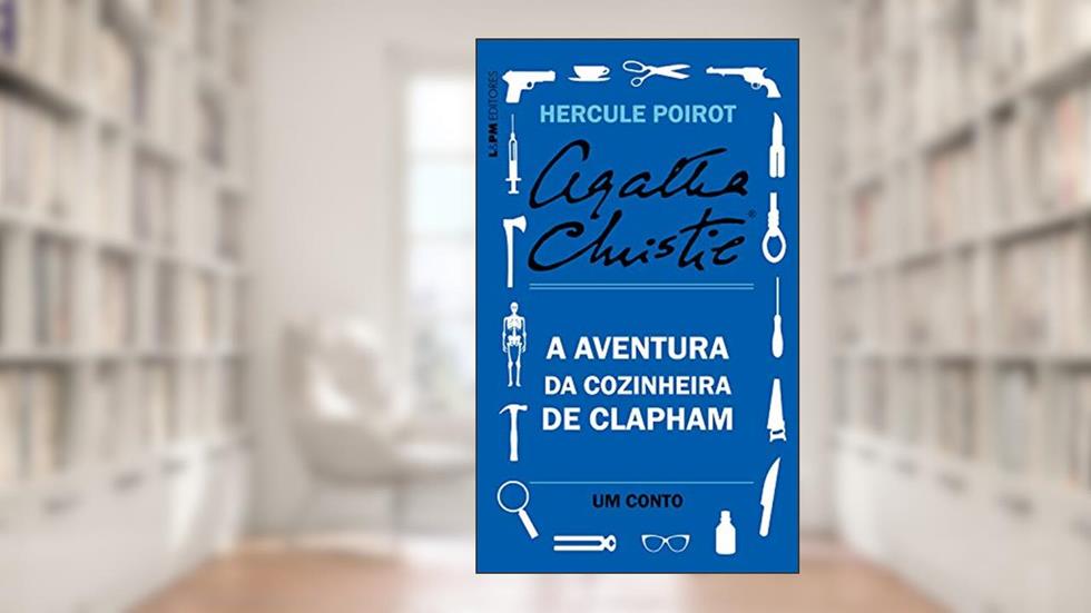 A aventura da cozinheira de Clapham: Um conto de Hercule Poirot, do autor Agatha Christie