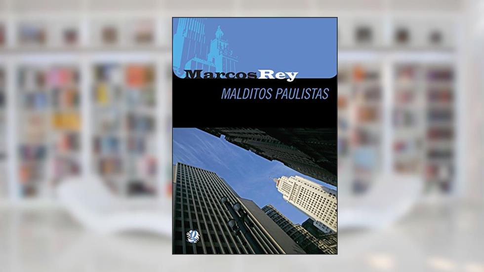 Malditos paulistas, do autor Marcos Rey