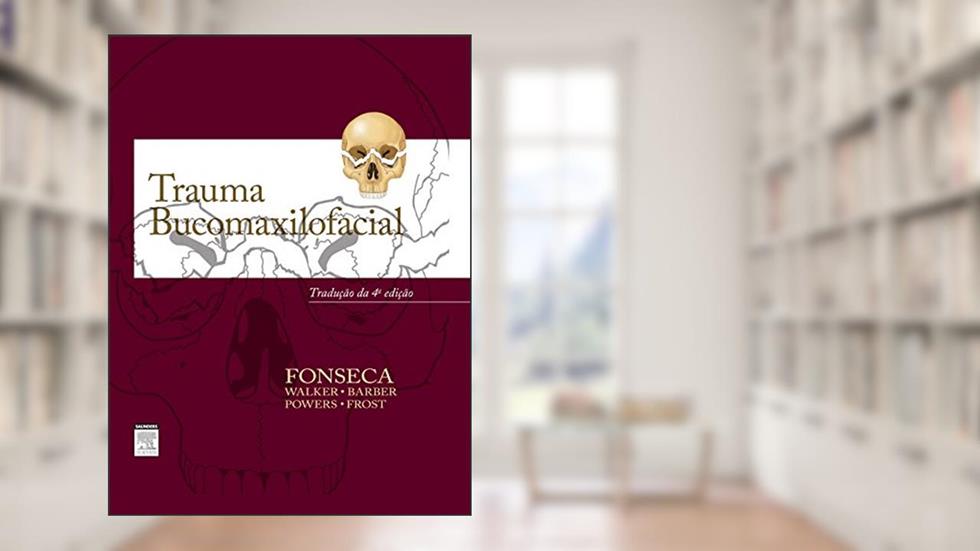 Trauma Bucomaxilofacial, do autor Raymond Fonseca