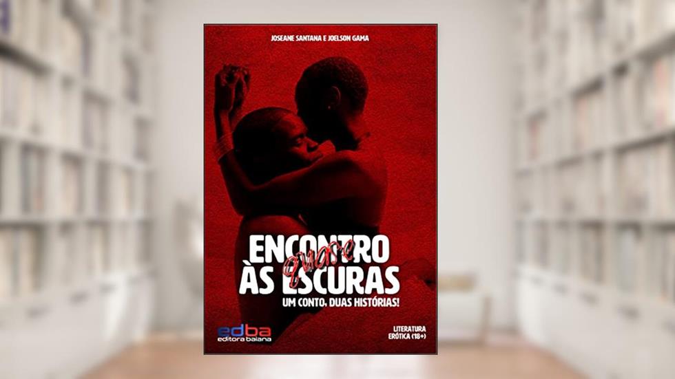 Encontro [quase] às escuras (Um conto, duas histórias! Livro 1), do autor Joelson Gama; Joseane Santana