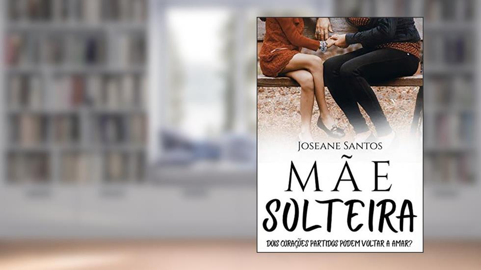 Mae solteira, do autor Joseane Santos