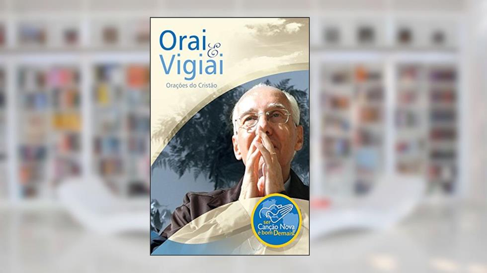 Orai e Vigiai: Orações do Cristão, do autor Monsenhor Jonas Abib