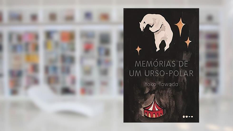 Memórias de um urso-polar, do autor Yoko Tawada