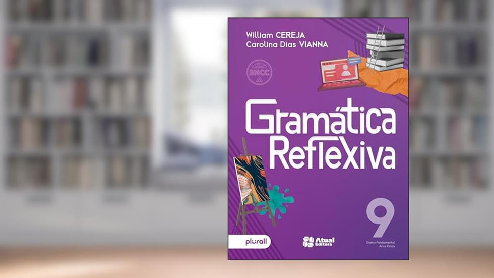 Gramática Reflexiva - 9º Ano, do autor William Cereja e Carolina Dias Vianna