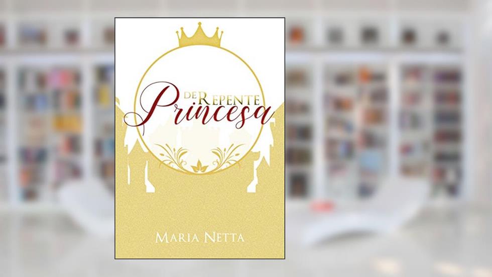 De repente princesa, do autor Maria Netta