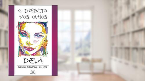 Capa de O INFINITO NOS OLHOS DELA: Seleção de Contos de Lara Lunna, do autor Lara Lunna
