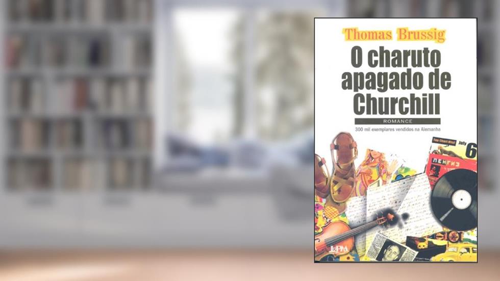 O Charuto Apagado de Churchill, do autor Thomas Brussig