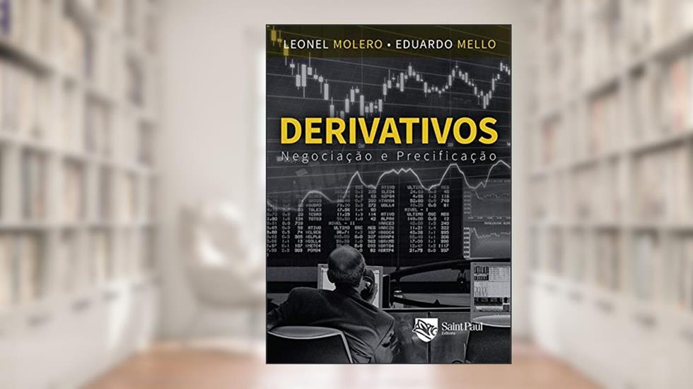 Derivativos - Negociação e precificação; Negociação e precificação: Negociação e precificação: Negociação e precificação, do autor Leonel Molero Pereira; Eduardo Morato Mello