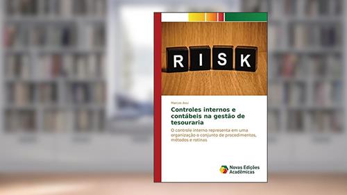 Capa de Controles internos e contábeis na gestão de tesouraria: O controle interno representa em uma organização o conjunto de procedimentos, métodos e rotinas, do autor Assi Marcos