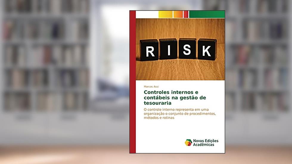 Controles internos e contábeis na gestão de tesouraria: O controle interno representa em uma organização o conjunto de procedimentos, métodos e rotinas, do autor Assi Marcos