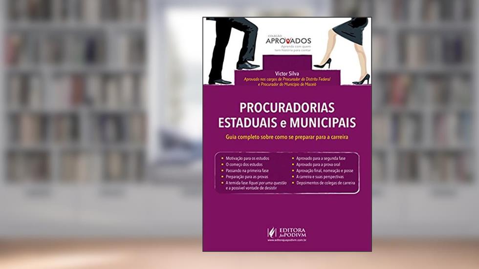 Procuradorias Estaduais e Municipais: Guia Completo Sobre Como se Preparar Para a Carreira, do autor Victor Silva