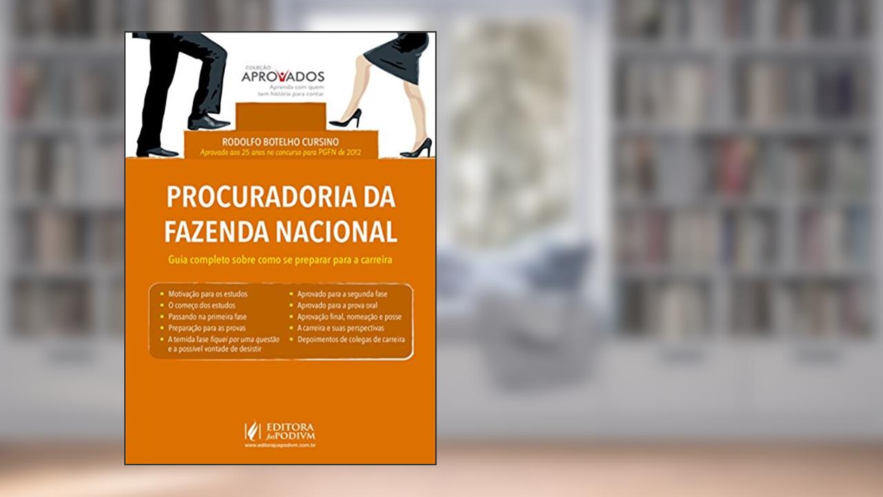 Procuradoria da Fazenda Nacional: Guia Completo Sobre Como se Preparar Para a Carreira, do autor Rodolfo Botelho Cursino