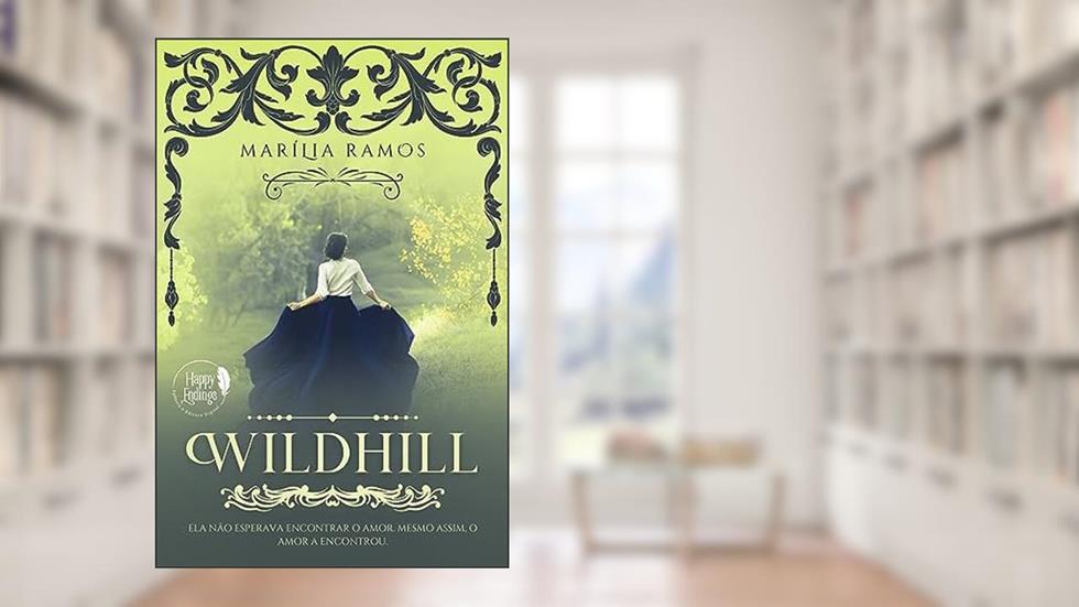 Wildhill: um Chick Lit do Século XIX (Livro Único), do autor Marília Ramos