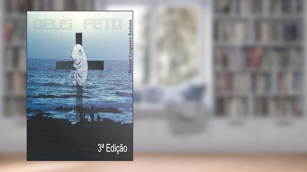Deus Feto, do autor Tercival Campestre Barbosa