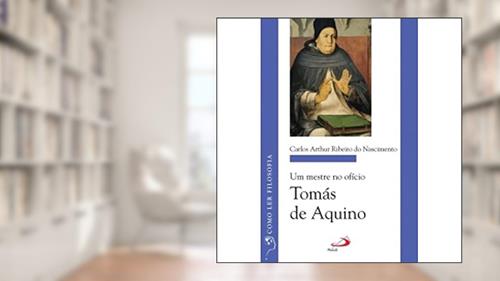 Capa de Um Mestre no Ofício: Tomás de Aquino, do autor Carlos Arthur Ribeiro do Nascimento