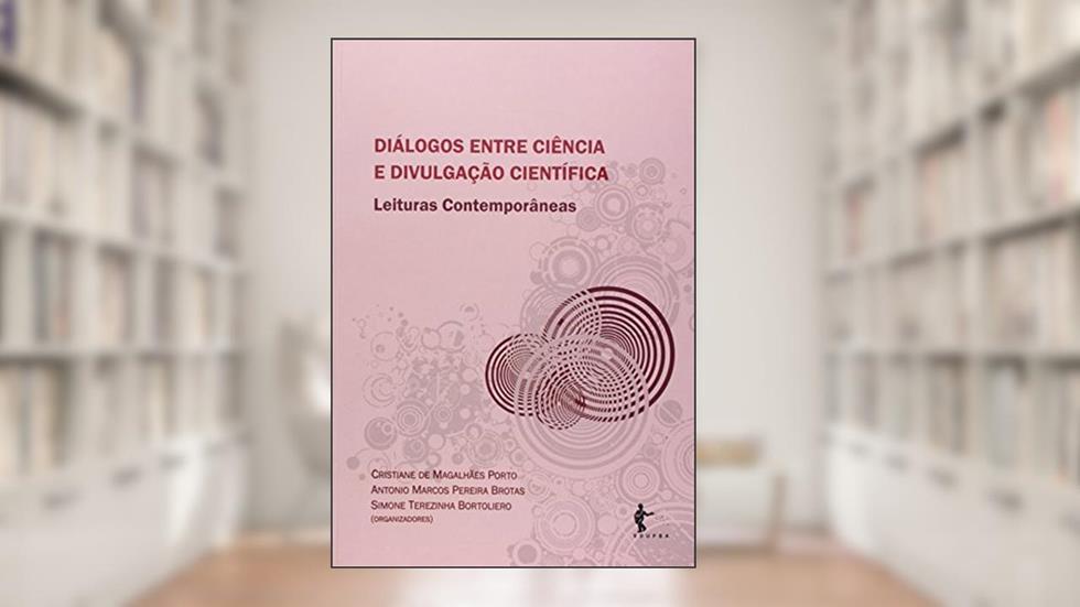 Dialogos Entre Ciencia e Divulgacao Cientifica, do autor Varios Autores