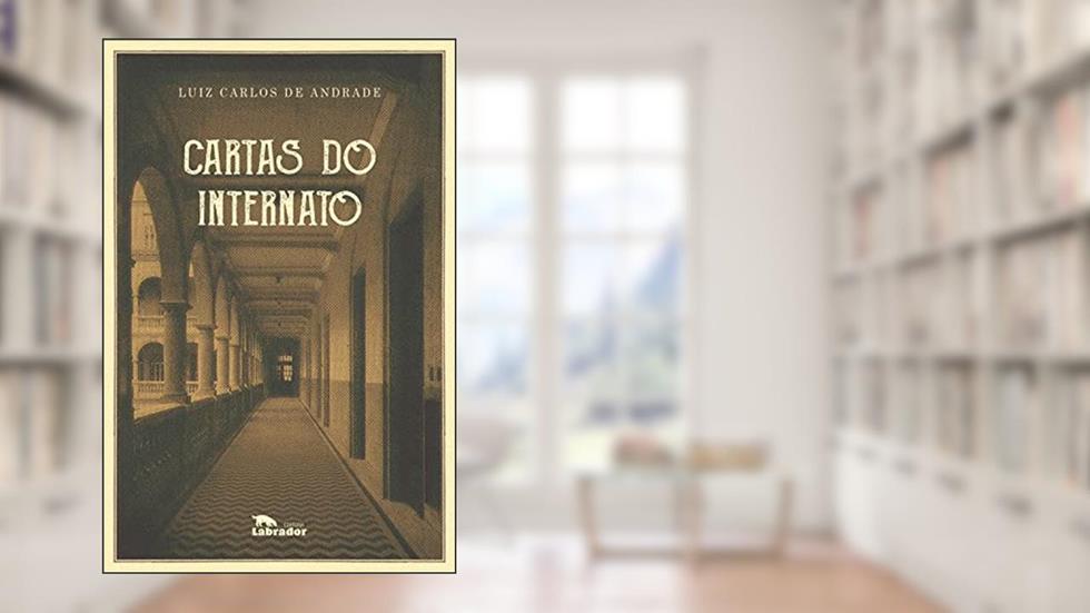 Cartas do internato, do autor Luiz Carlos de Andrade