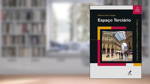 Capa de Espaço terciário: o lugar, a arquitetura e a imagem do comércio, do autor Heliana Comin Vargas