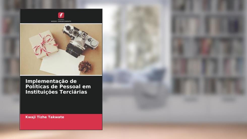 Implementação de Políticas de Pessoal em Instituições Terciárias, do autor Kwaji Tizhe Takwate