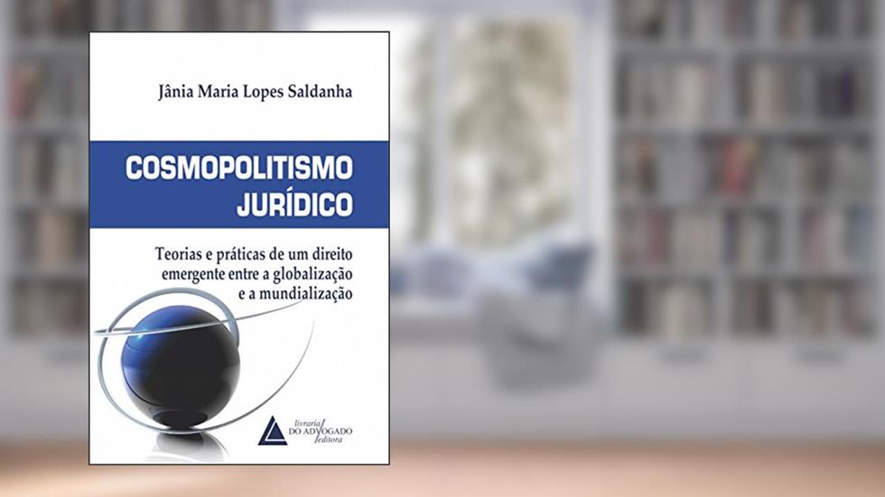 Cosmopolitismo jurídico, do autor Jânia Maria Lopes Saldanha