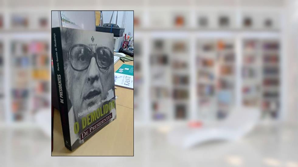 O Demolidor de Presidentes, do autor José Xavier Carvalho de Mendonça