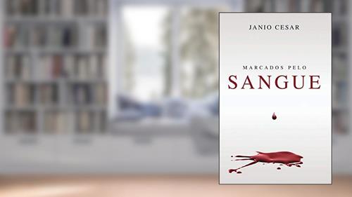 Capa de Marcados Pelo Sangue, do autor Janio Cesar