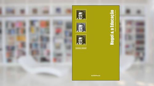 Capa de Hegel & a Educação, do autor André Gustavo Ferreira Da Silva