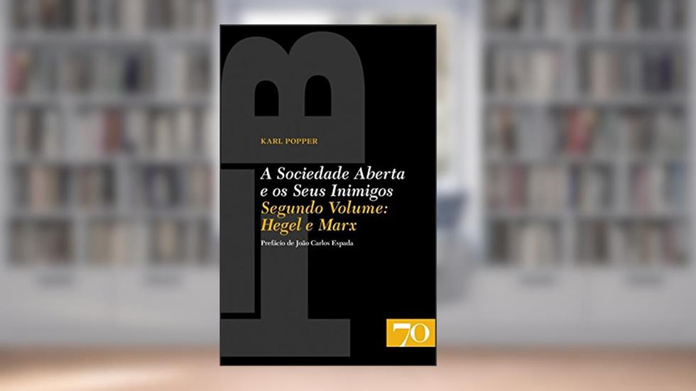 A Sociedade Aberta e os Seus Inimigos: Hegel e Marx (Volume 2), do autor Karl Popper