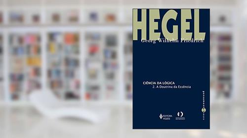 Capa de Ciência da lógica: 2. A doutrina da essência (Pensamento humano), do autor G. W. F. Hegel