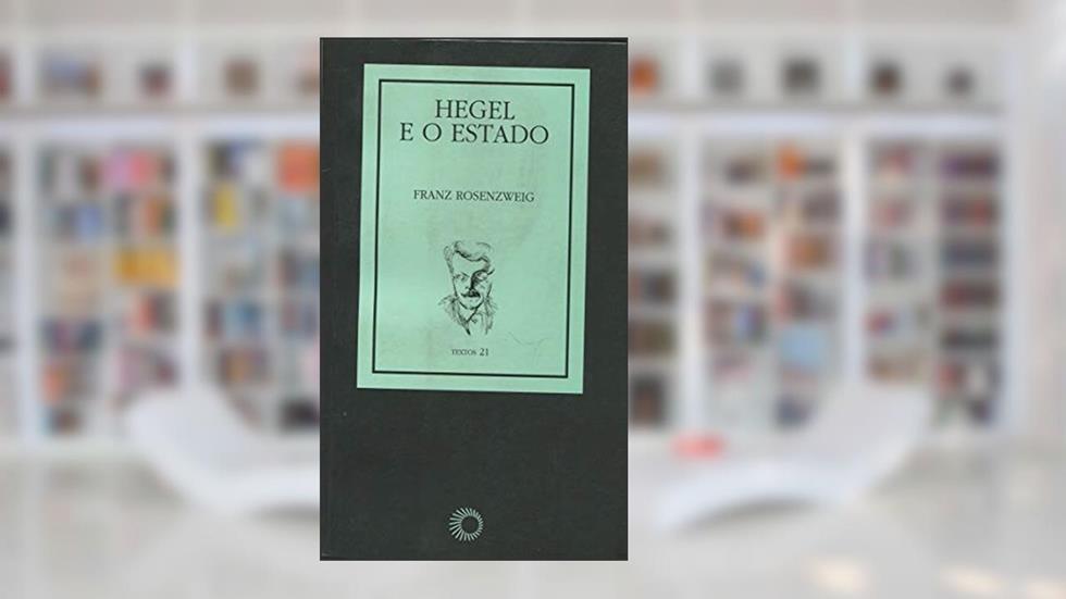 Hegel e o estado, do autor Franz Rosenzweig