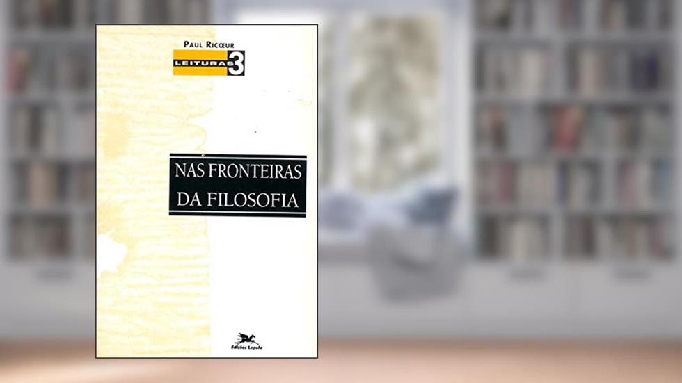 Leituras 3: Nas fronteiras da filosofia, do autor Paul Ricoeur