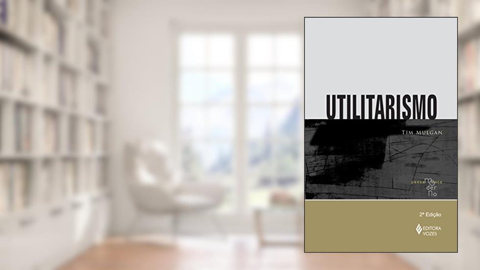 Utilitarismo, do autor Tim Mulgan